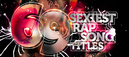 69 Sexiest Rap Song Titles