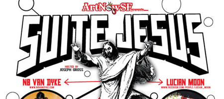 Art Now SF Presents: “Suite Jesus”