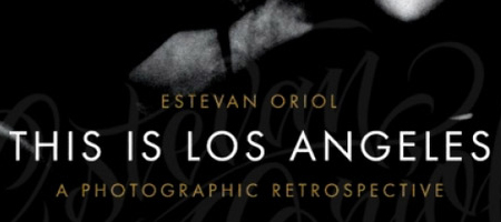Estevan Oriol – ‘This is Los Angeles’