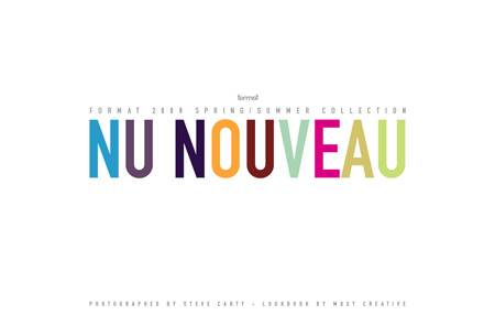 Format 2009 Spring/Summer Collection – Nu Nouveau – Available Now