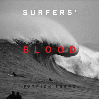 ‘Surfers’ Blood’ Photography Book by Patrick Trefz
