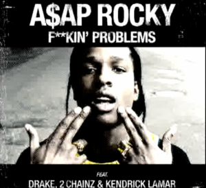 Music: A$AP Rocky ft. Drake, 2 Chainz & Kendrick Lamar ‘F*ckn’ Problems’