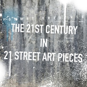 The 21st Century in 21 Street Art Pieces
