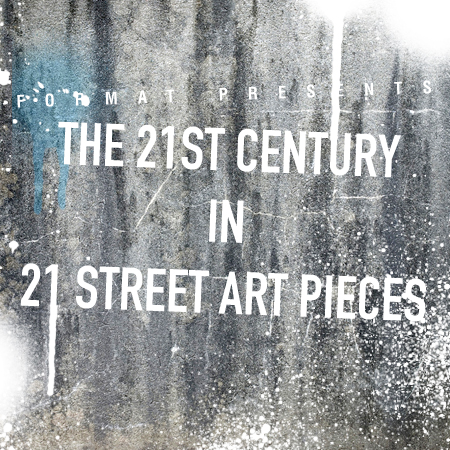 The 21st Century in 21 Street Art Pieces